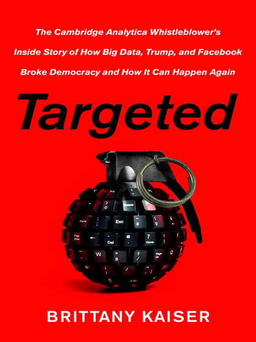 Title details for Targeted by Brittany Kaiser - Available